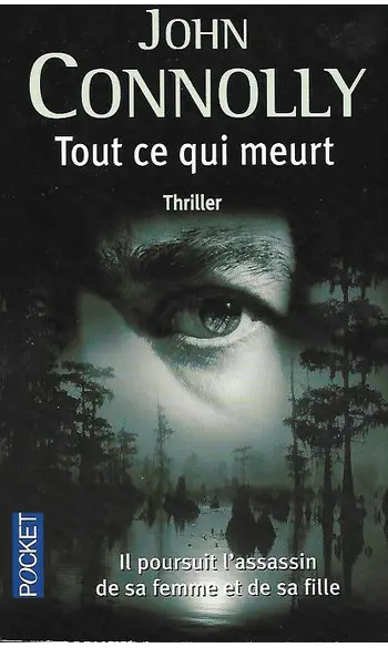 Tout ce qui meurt ( John CONNOLLY )