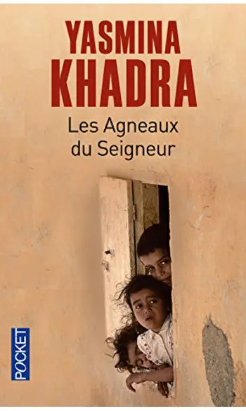 Les agneaux du Seigneur ( Yasmina KHADRA