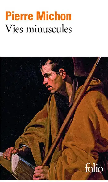 Vies minuscules ( Pierre Michon )