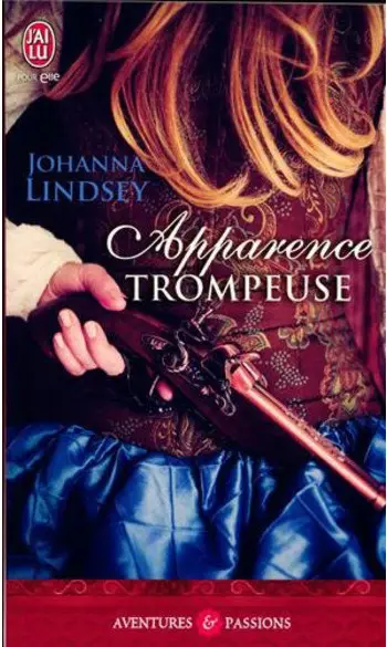 Apparence trompeuse ( Johanna Lindsey )