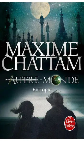 Autre-Monde T 4 : Entropia ( M Chattam )