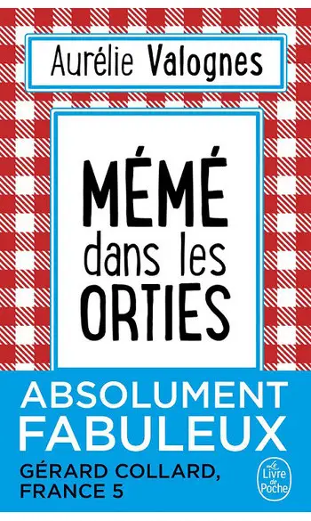 Mémé dans les orties ( Aurélie Valognes