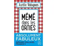 Mémé dans les orties ( Aurélie Valognes