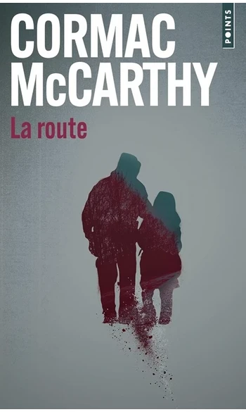 La Route ( Cormac McCarthy )