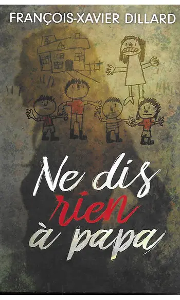 Ne dis rien à papa ( F . X DILLARD )