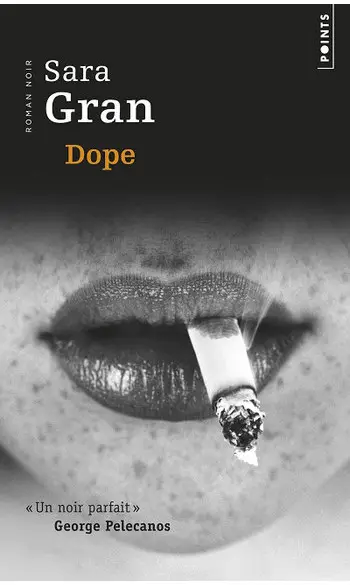 Dope ( Sara Gran )
