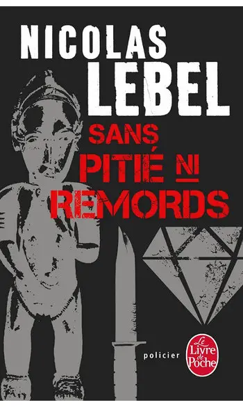 Sans pitié ni remords ( Nicolas Lebel )