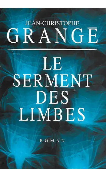 Le serment des limbes ( J C Grangé )