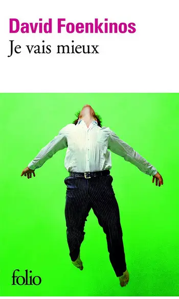 Je vais mieux ( David Foenkinos )