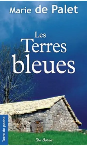 Les terres bleues ( Marie de Palet )