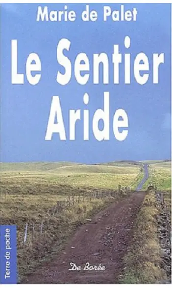 Le sentier aride ( Marie de Palet )