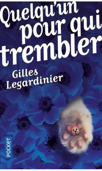Quelqu'un pour qui trembler ( LEGARDINIE