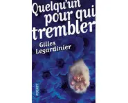 Quelqu'un pour qui trembler ( LEGARDINIE
