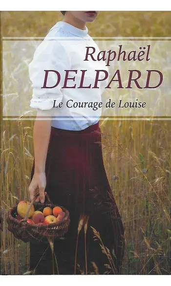 Le Courage de Louise ( Raphaël Delpard )