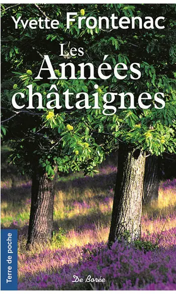 Les années châtaignes ( Yvette Frontenac