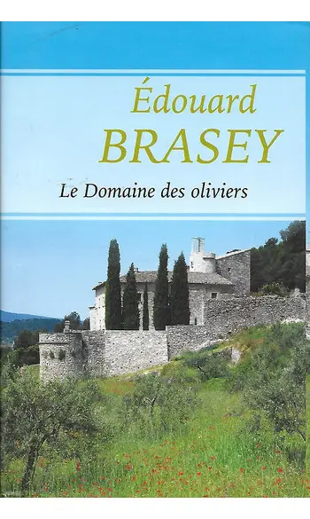 Le Domaine des oliviers ( Edouard Brasey
