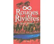 Rouges Rivières ( Alain Dubos )