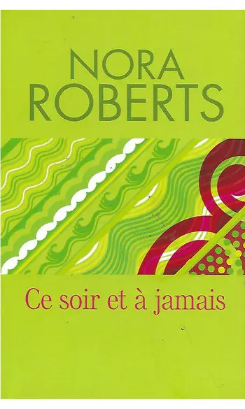Ce soir et à jamais ( Nora Roberts )