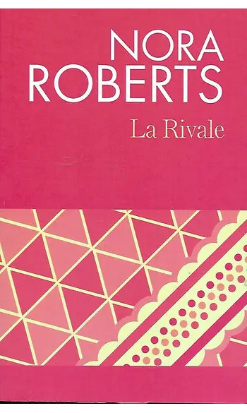 La rivale ( Nora Roberts )