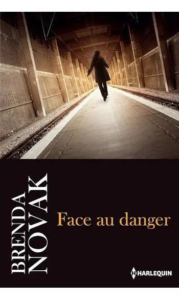 Face au danger ( Brenda Novak )