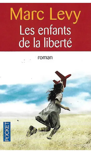 Les enfants de la liberté ( Marc Levy )