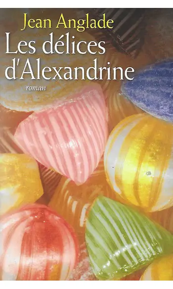 Les délices d'Alexandrine ( Jean Anglade