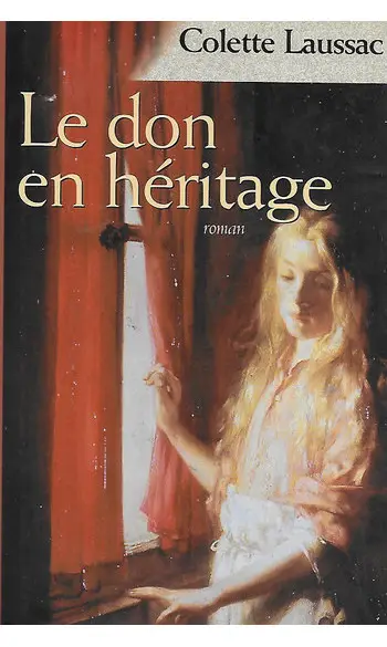 Le don en héritage ( Colette LAUSSAC )