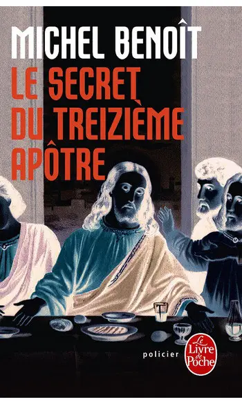 Le Secret du treizième apôtre ( Michel B