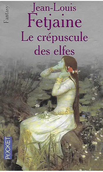 Le Crépuscule des elfes ( J L Fetjaine