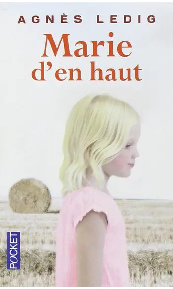 Marie d'en haut ( Agnès LEDIG )