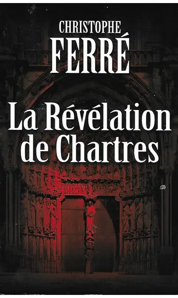 La révélation de Chartres ( Christophe F