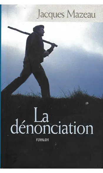 La dénonciation ( Jacques Mazeau )