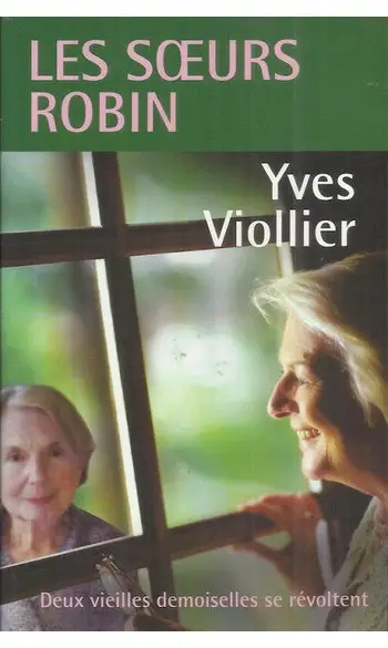 Les soeurs robin ( Yves Viollier )