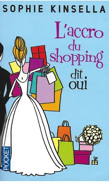 L'accro du shopping dit oui ( Kinsella )
