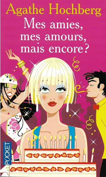Mes amies, mes amours, mais encore ?