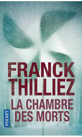 La Chambre des morts ( Franck Thilliez )