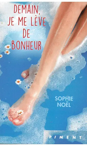 Demain, je me lève de bonheur ( Sophie N