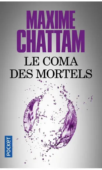 Le Coma des mortels ( Maxime CHATTAM )