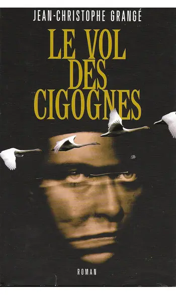 Le Vol des cigognes ( JC Grangé )