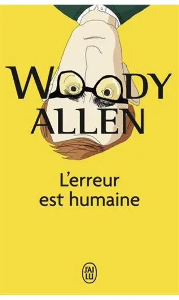 L'erreur est humaine ( Woody Allen )