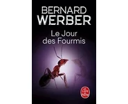 Le Jour des fourmis ( Bernard Werber )