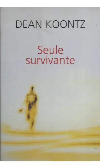 Seule survivante ( Dean Koontz )