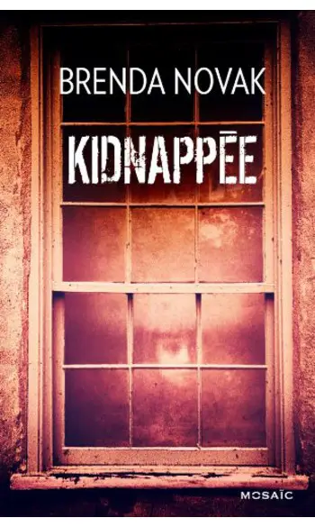 Kidnappée ( Brenda Novak )
