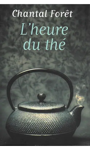 L'heure du thé ( Chantal Forêt )