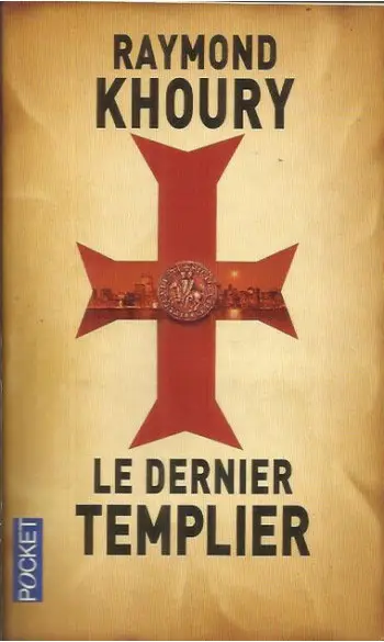 Le dernier templier ( Raymond KHOURY )