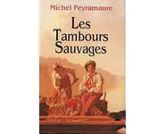 Les Tambours Sauvages ( Michel PEYRAMAUR