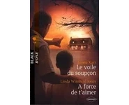 Le voile du soupçon ; A force de t'aimer