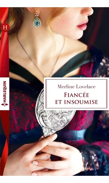 Fiancée et insoumise ( Merline Lovelace