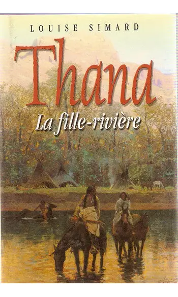 Thana La Fille-Rivière ( Louise Simard )