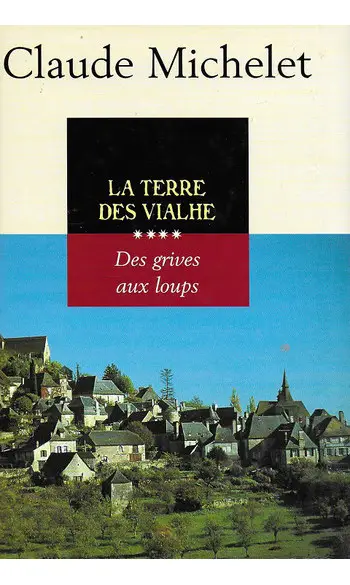 La Terre des Vialhe ( Claude Michelet )